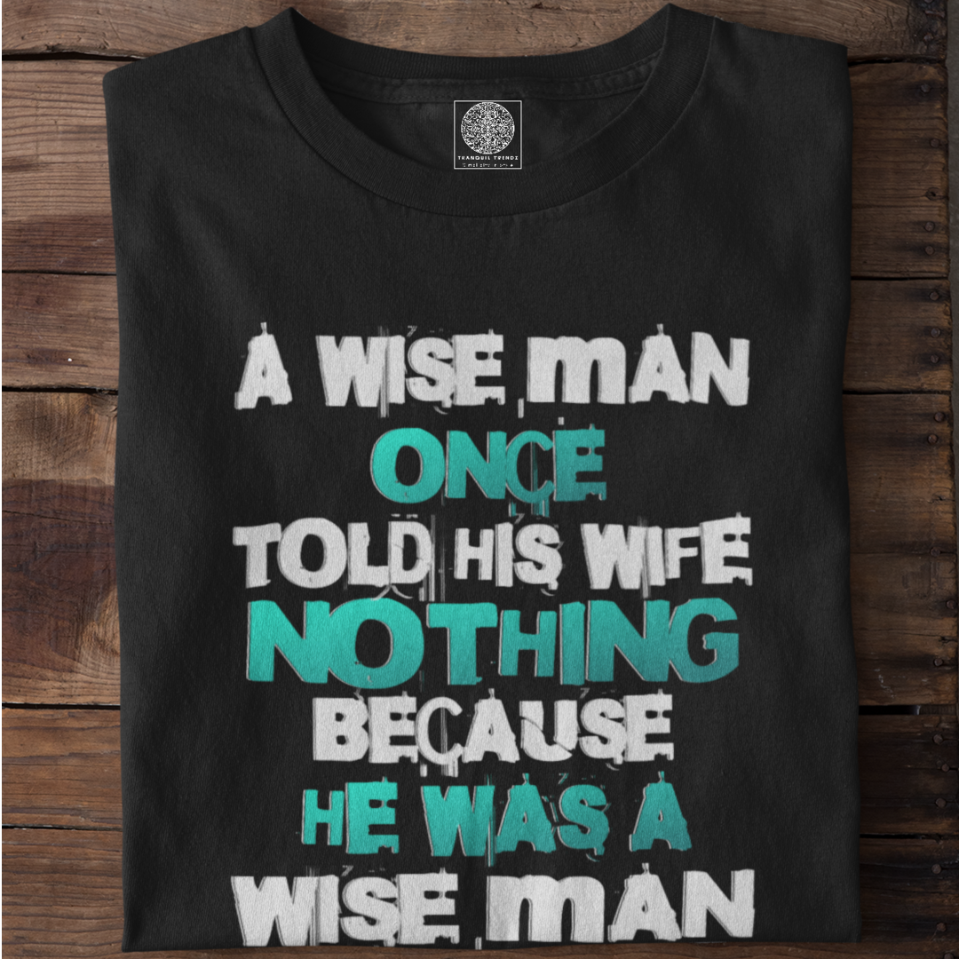Wise Husband's Silence T-Shirt