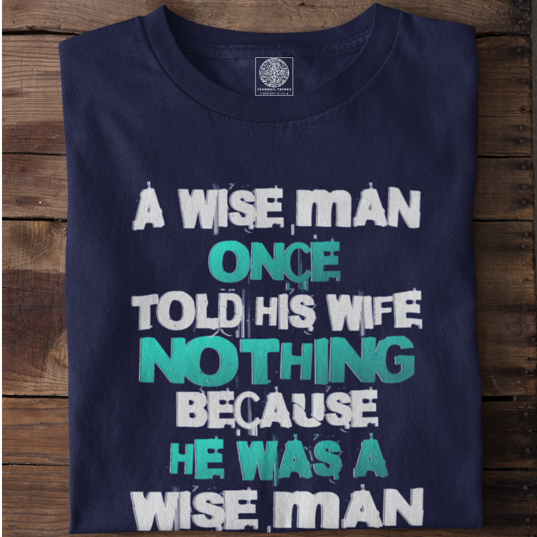 Wise Husband's Silence T-Shirt