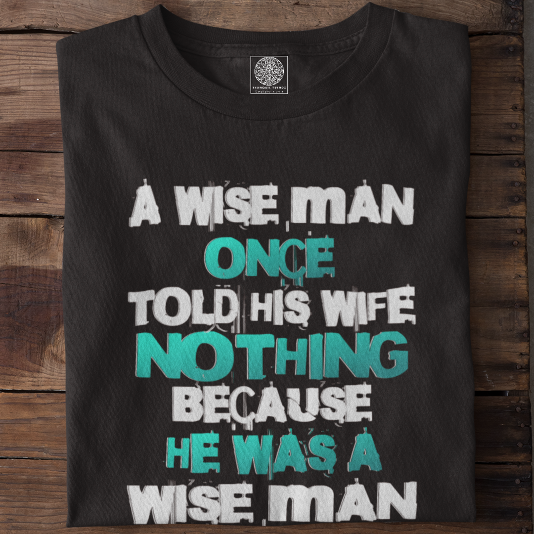 Wise Husband's Silence T-Shirt