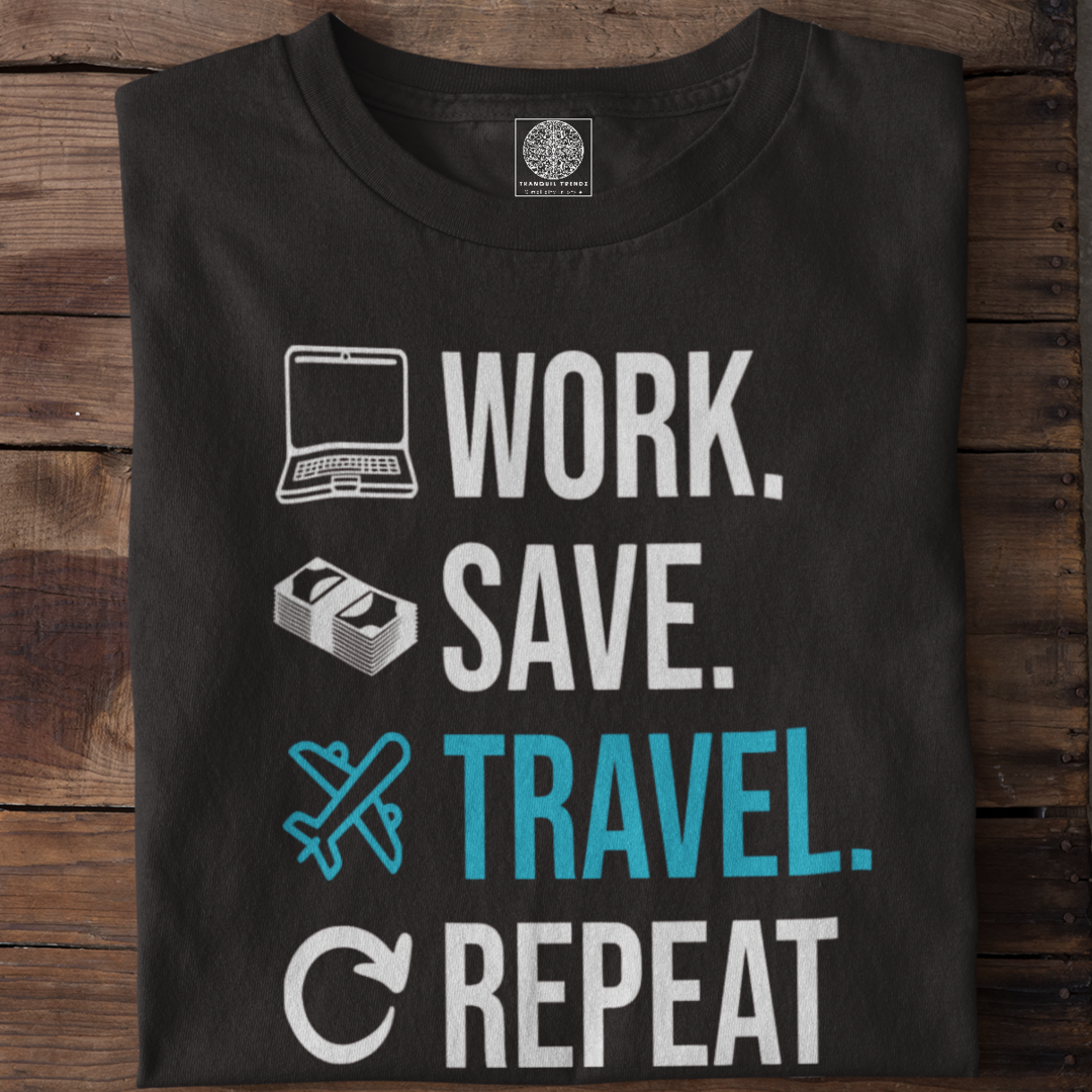 Work Save Travel Repeat T-Shirt
