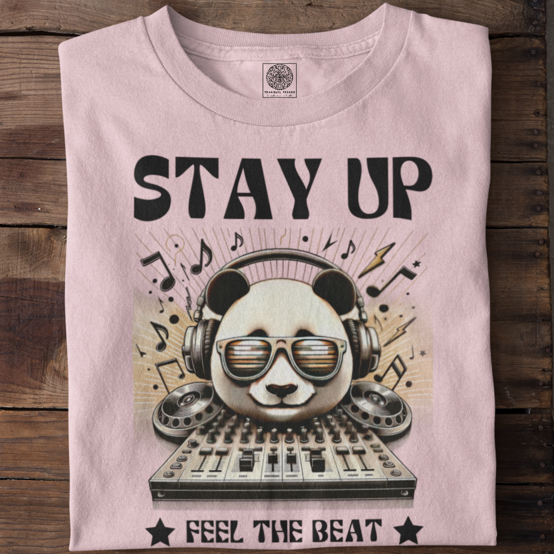 Stay Up And Feel The Beat T-Shirt