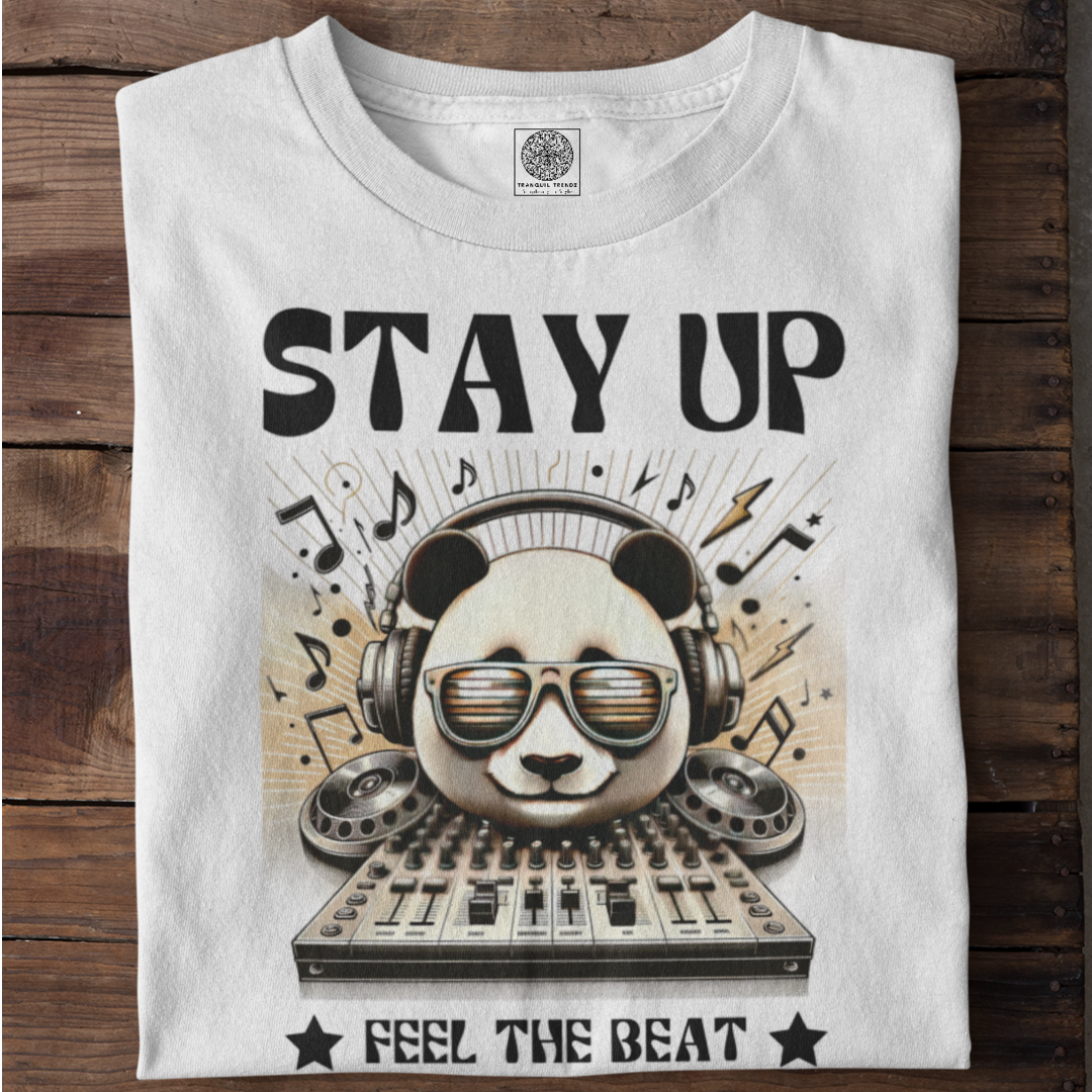 Stay Up And Feel The Beat T-Shirt