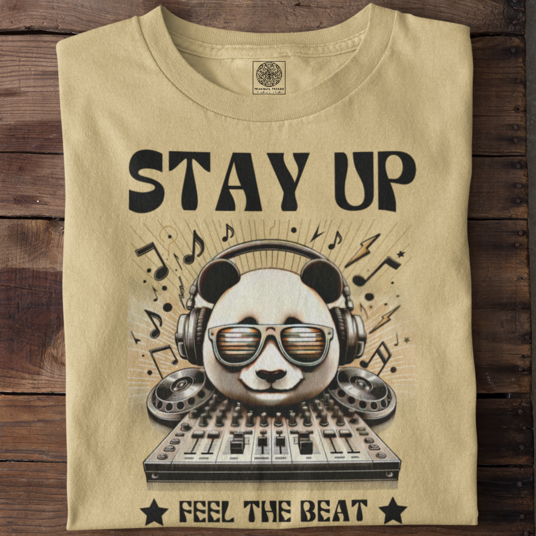 Stay Up And Feel The Beat T-Shirt