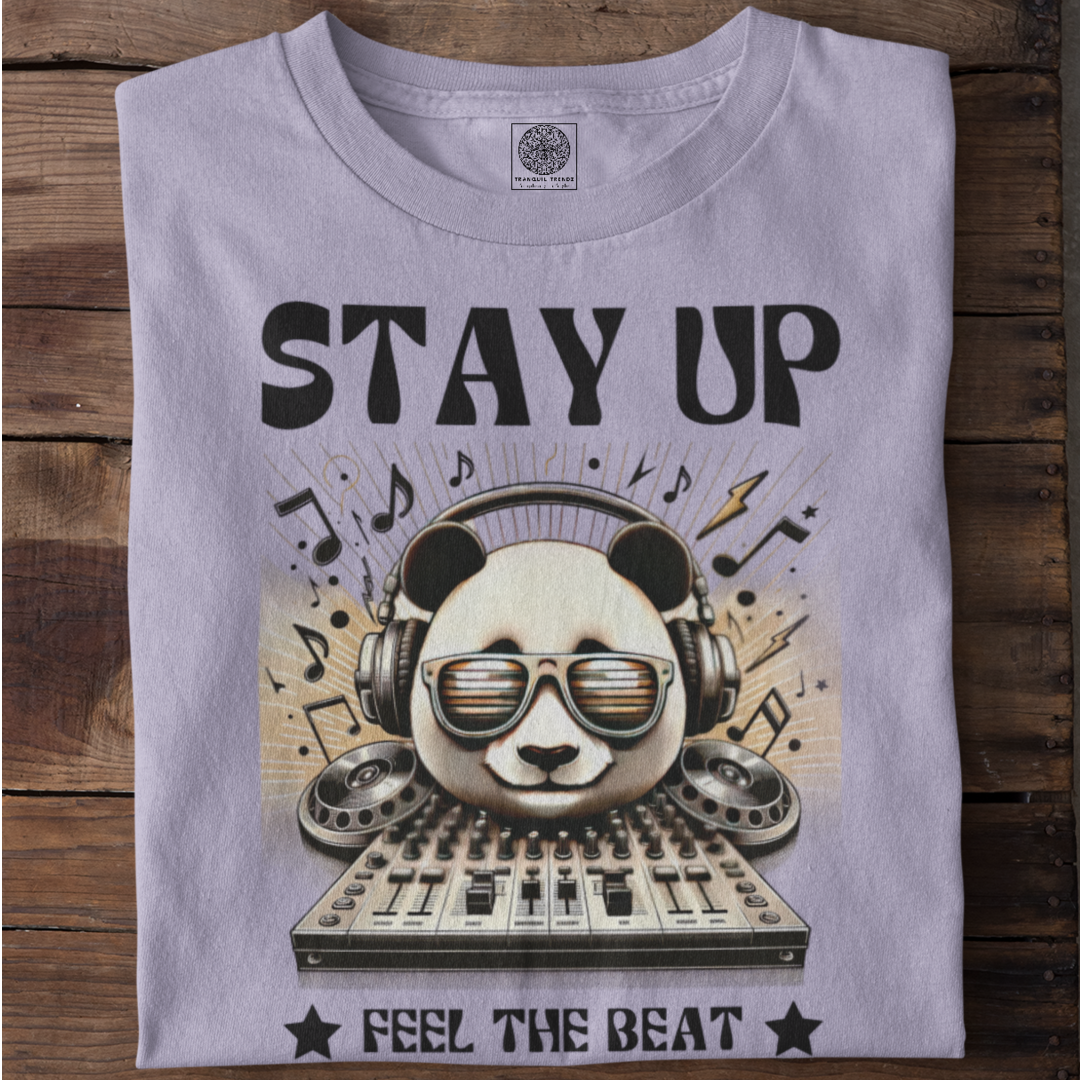 Stay Up And Feel The Beat T-Shirt