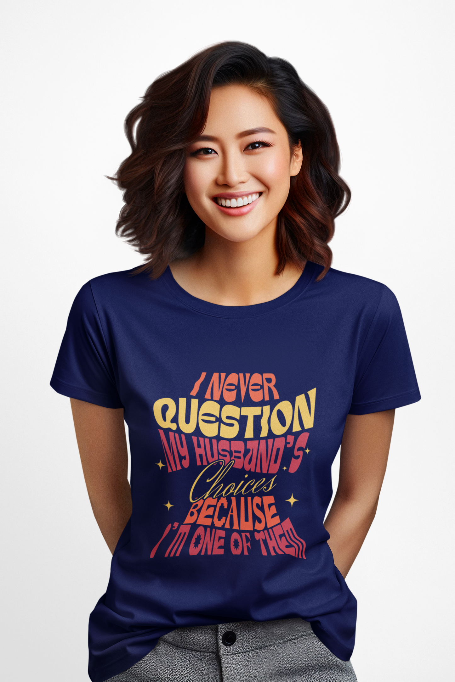 Never Question Husband's Choices T-Shirt