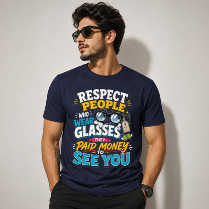 Respect People Who Wear Glasses Funny Eyewear T-Shirt