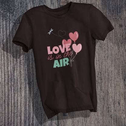 Love is in the Air T-Shirt