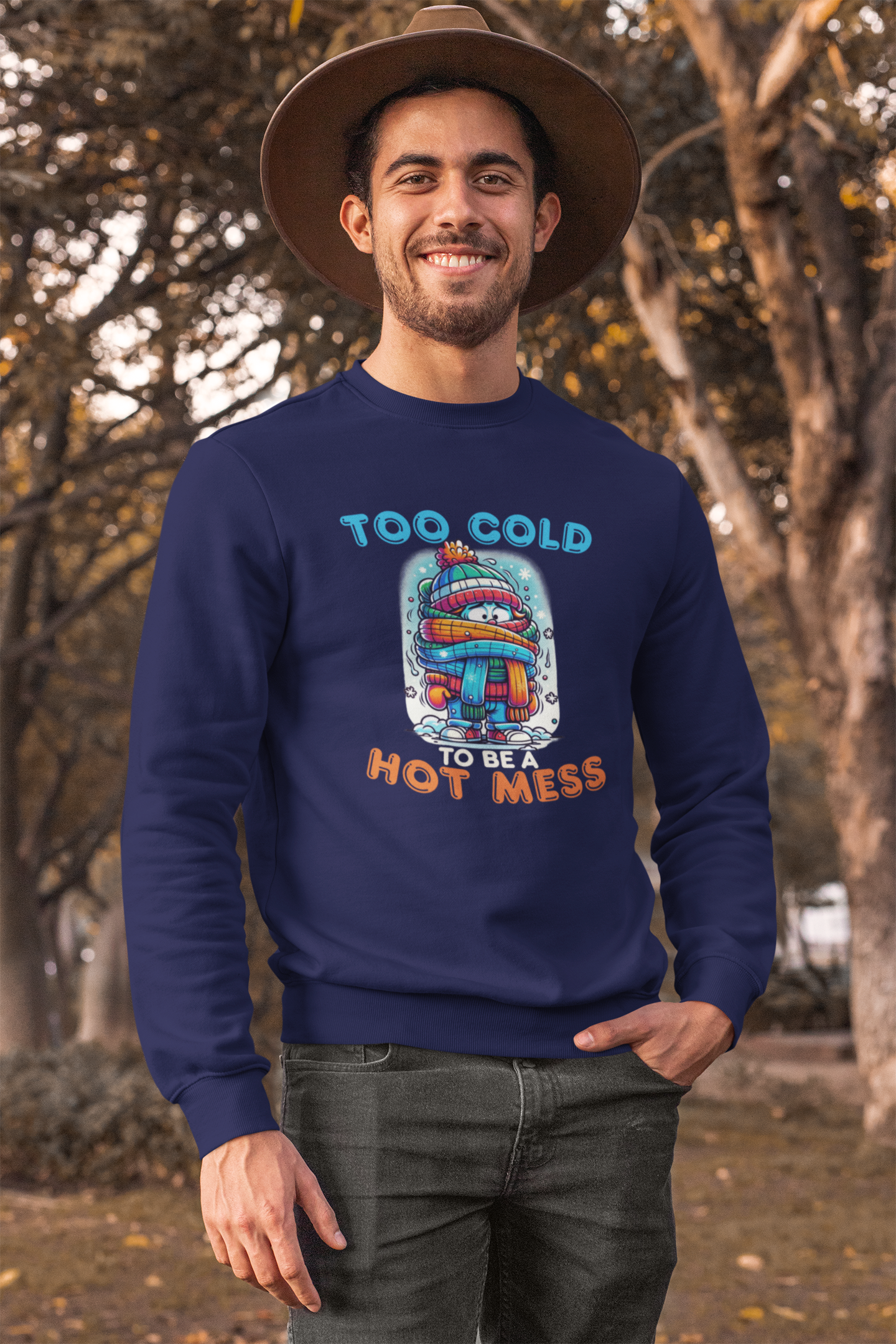 Too Cold To Be a Hot Mess Sweatshirt