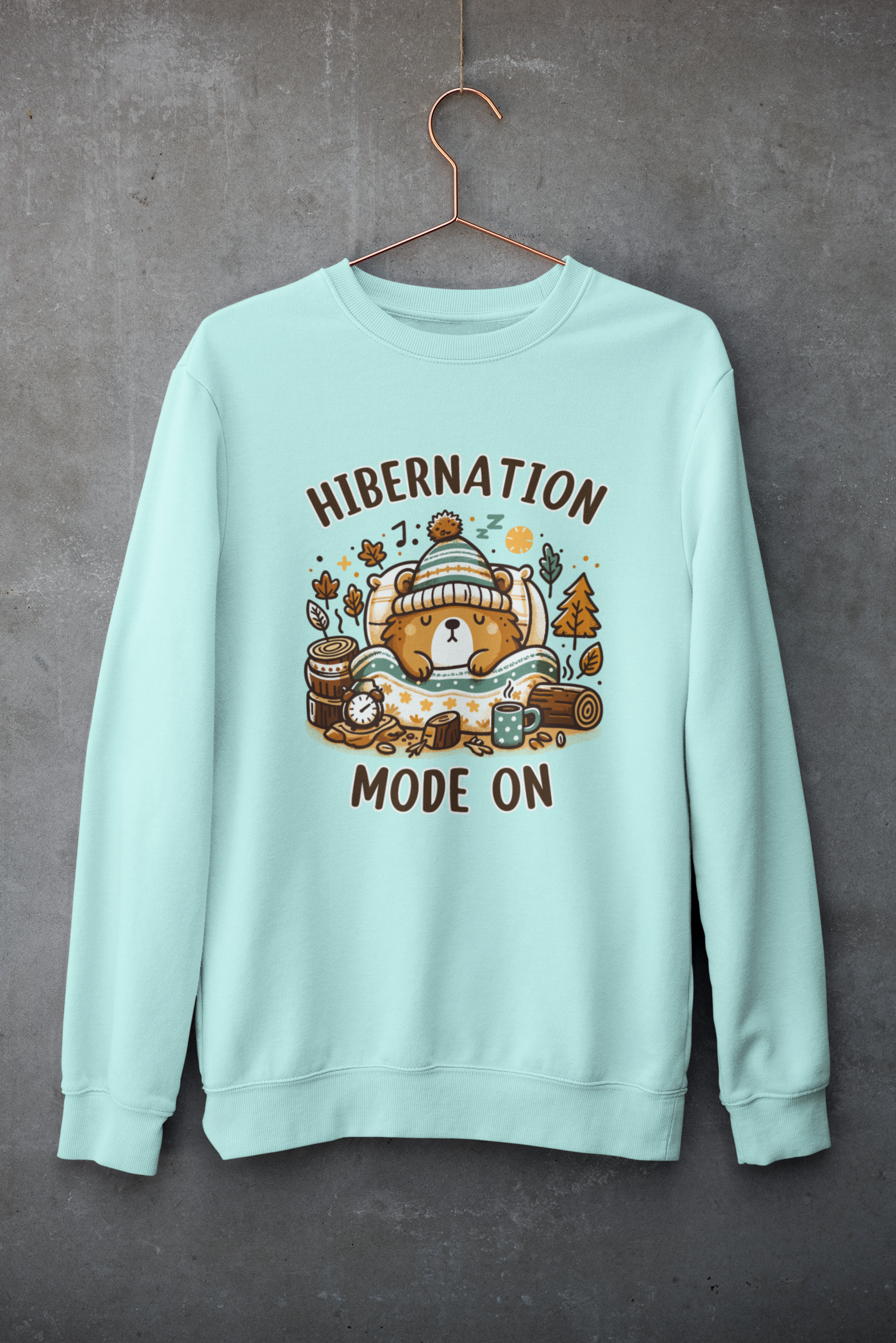 Hibernation Mode On Sweatshirt