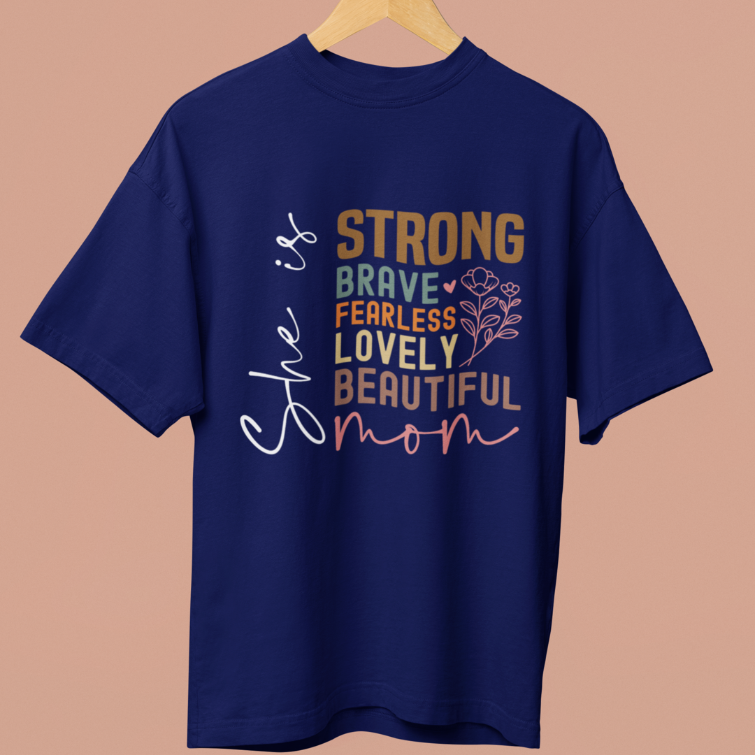 She Is Mom: A Celebration of Strength and Beauty Oversized TShirt