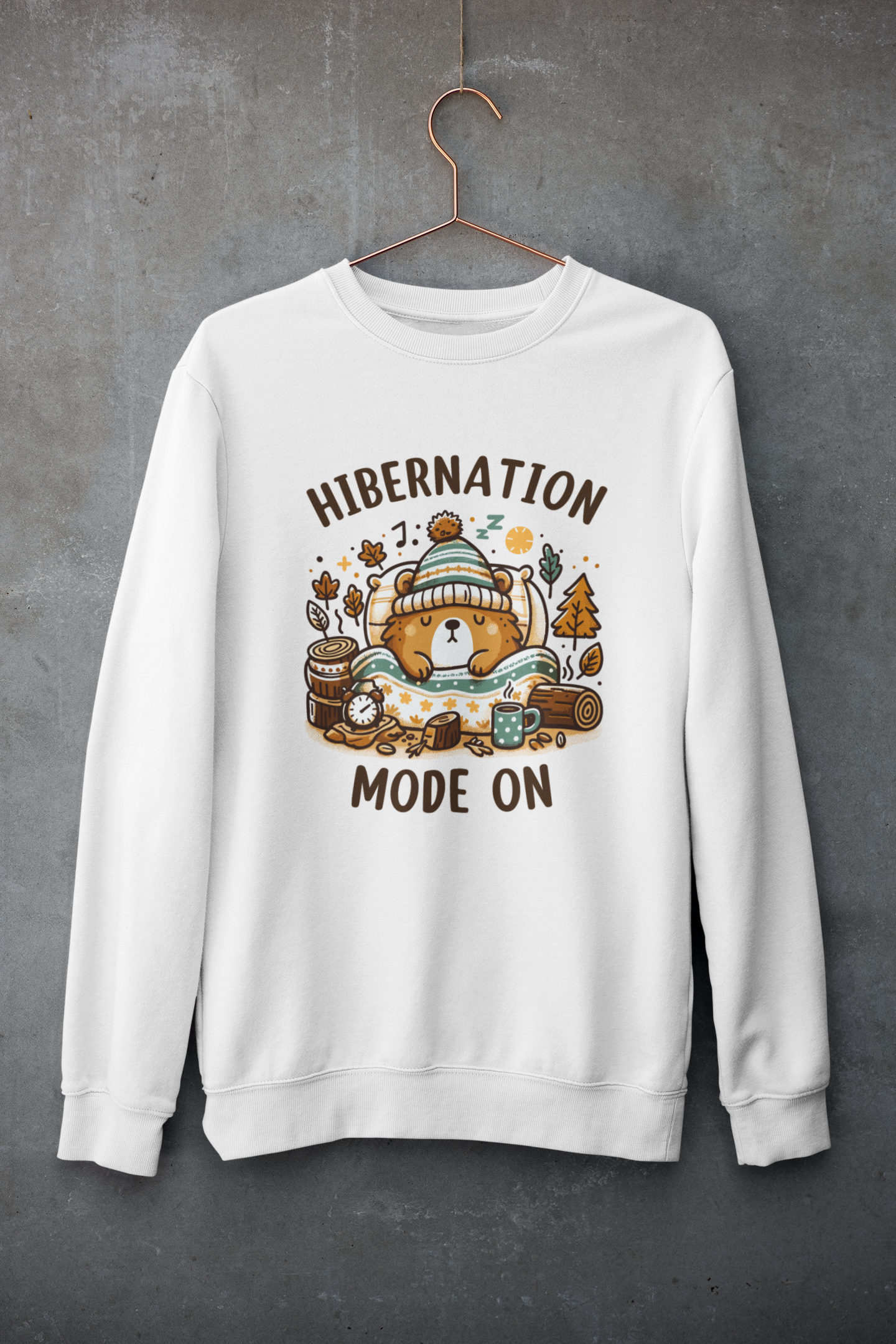 Hibernation Mode On Sweatshirt