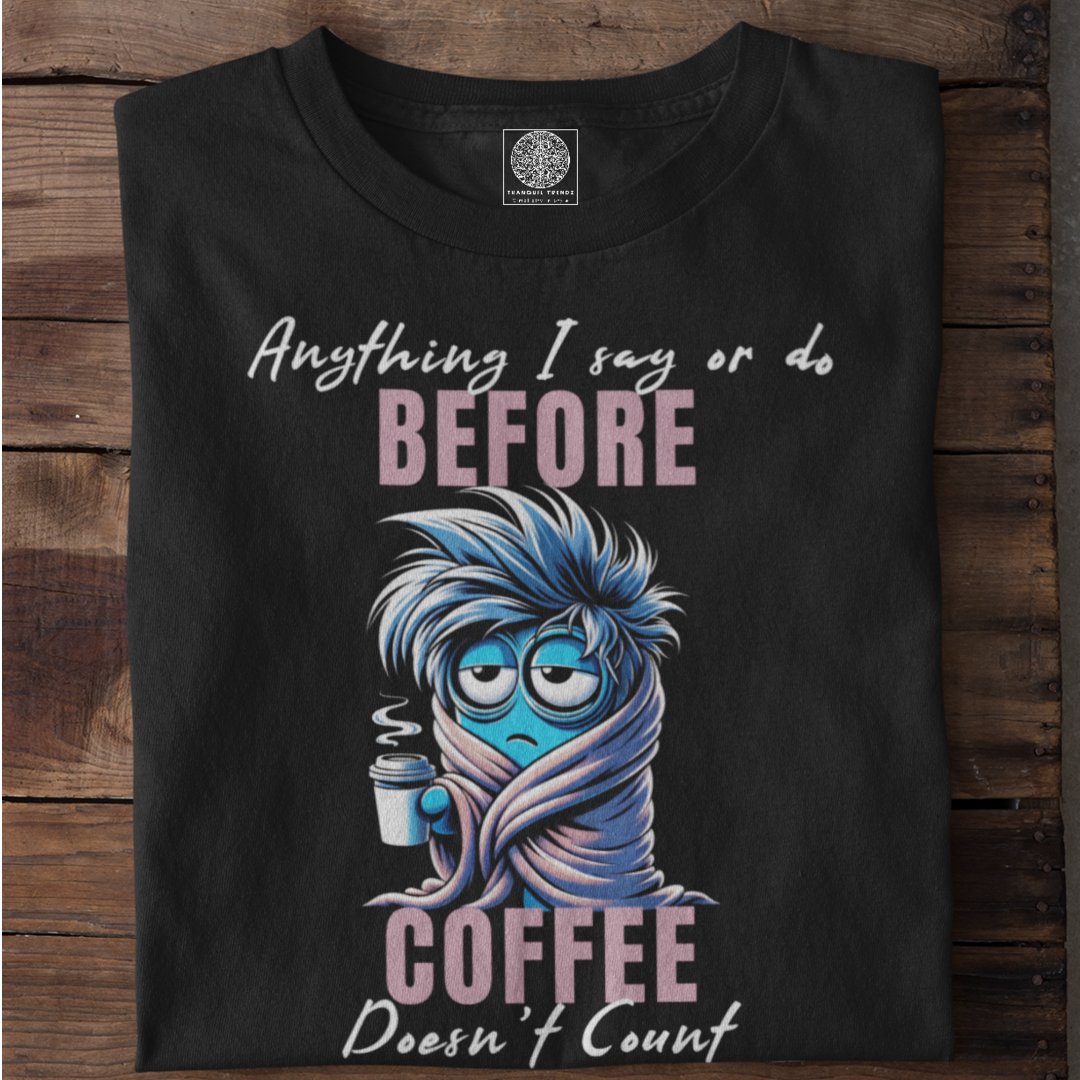 Before Coffee Monster T-Shirt - TranquilTrendz