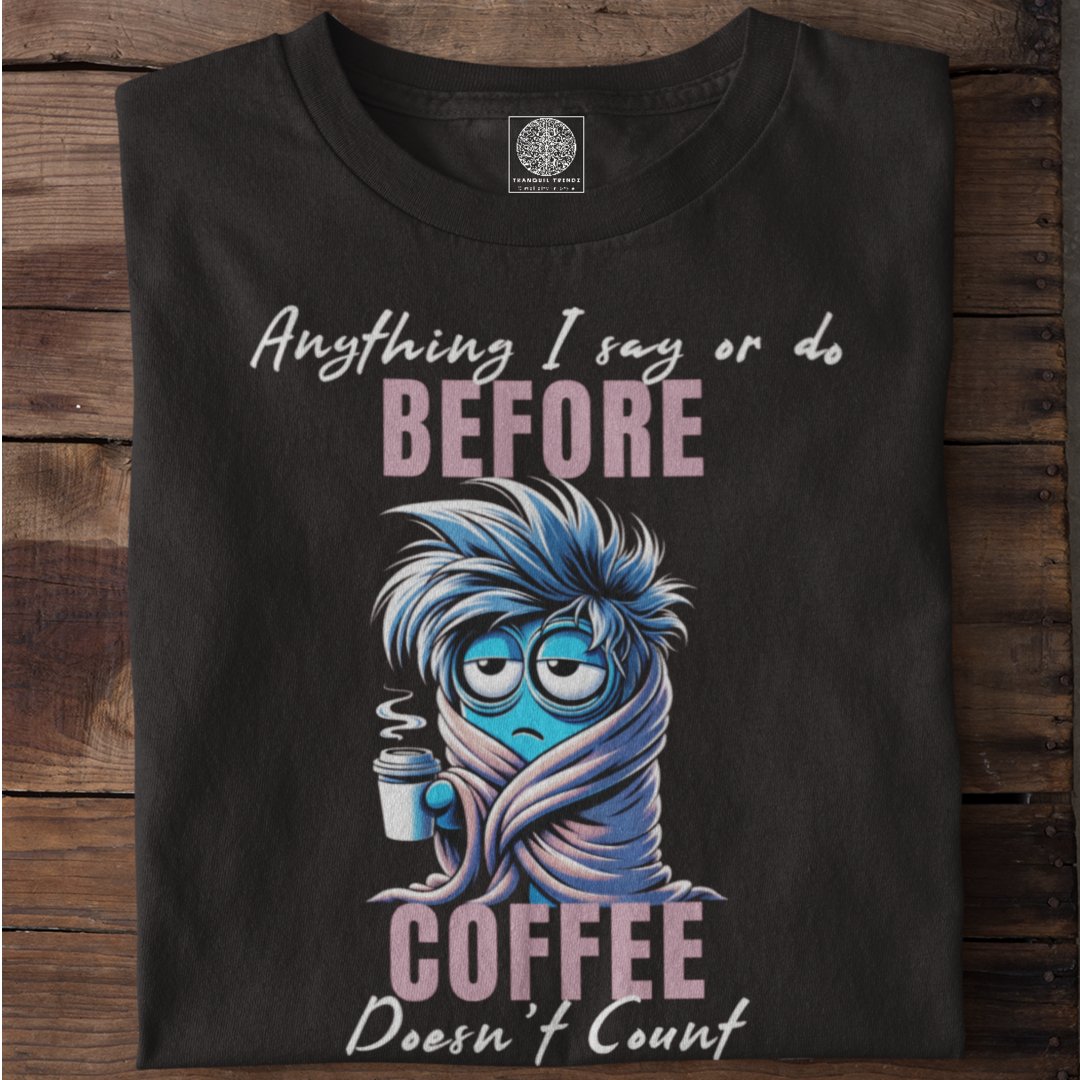 Before Coffee Monster T-Shirt - TranquilTrendz