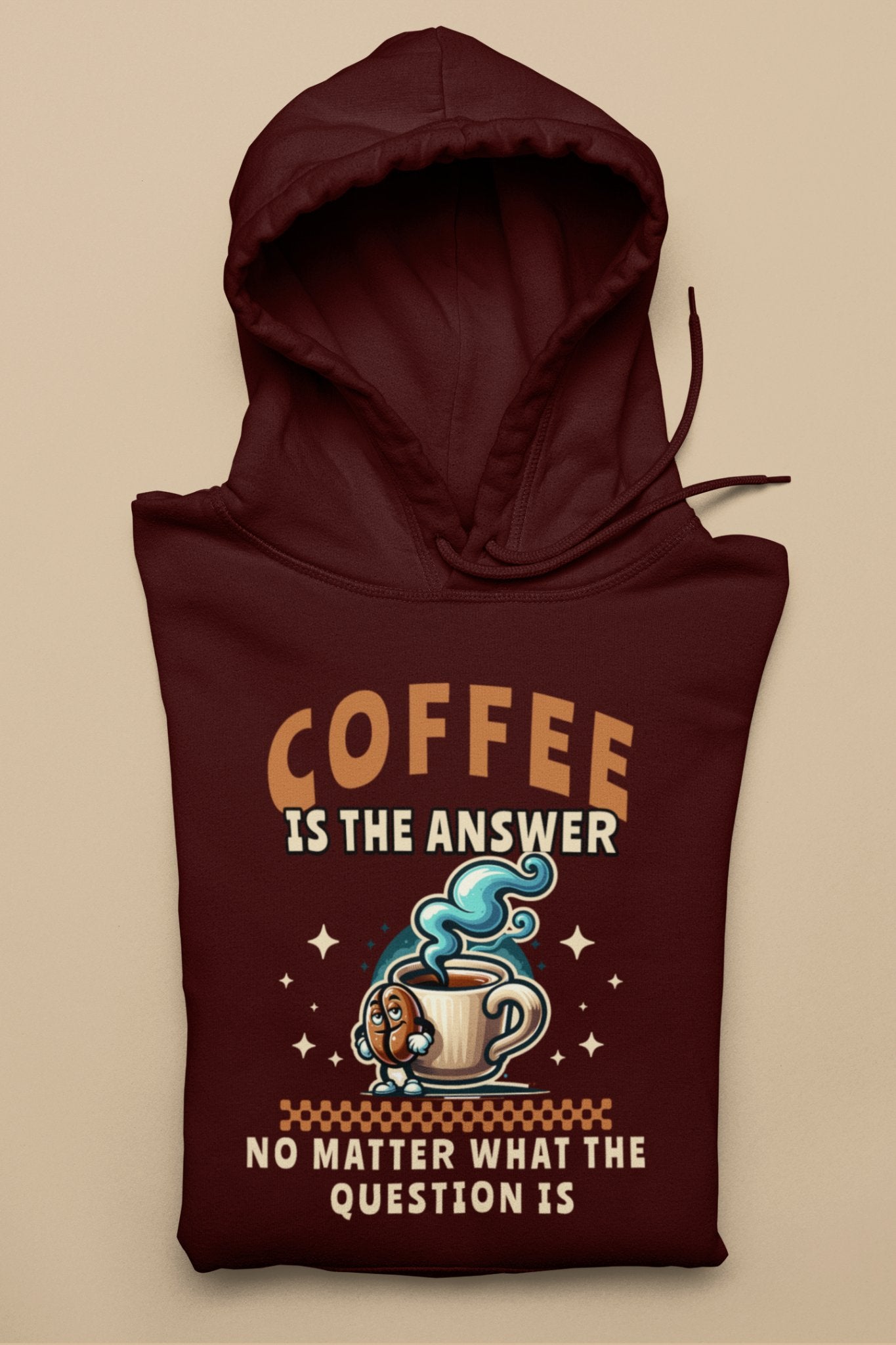 Coffee Is the Answer Hoodie - TranquilTrendz