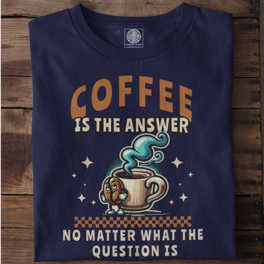 Daily Dose of Answers Coffee T-Shirt - TranquilTrendz