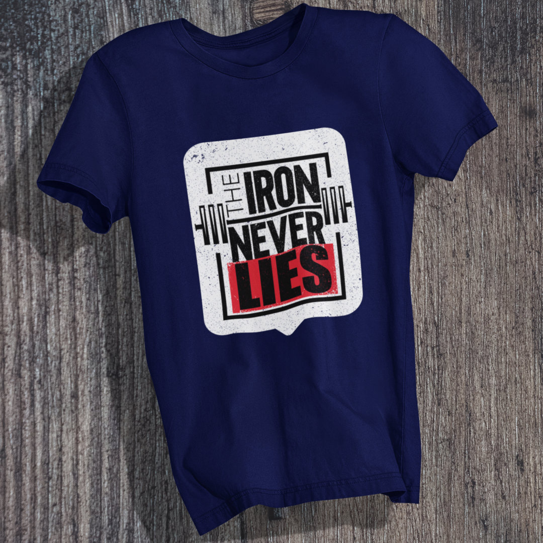 Iron Never Lies T-Shirt