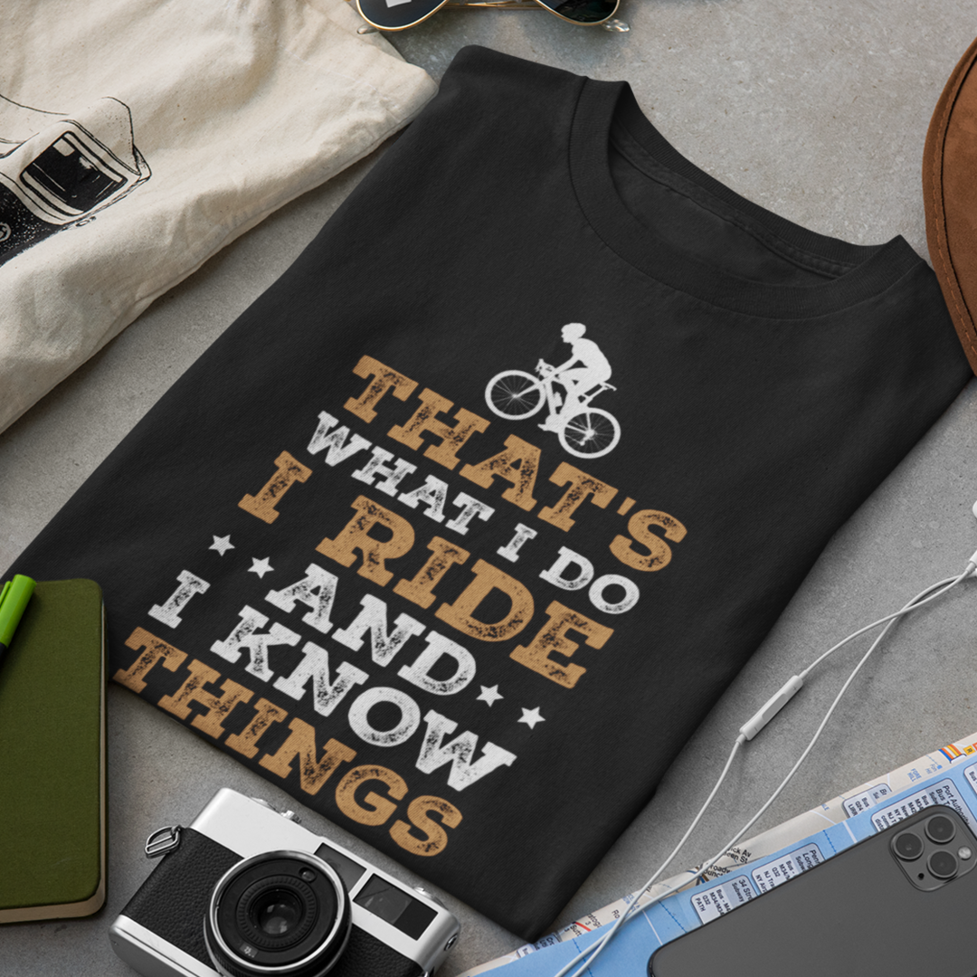 I Ride and I Know Things T-Shirt