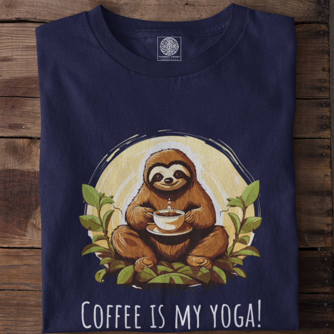 Coffee is My Yoga