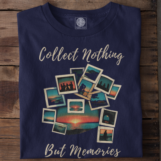 Collect Nothing But Memories