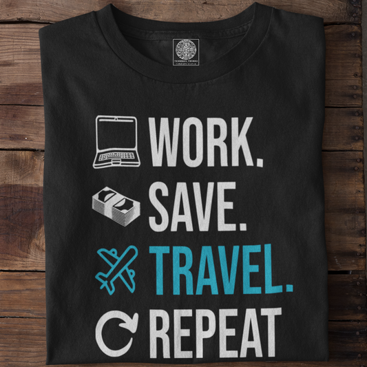 Work Save Travel Repeat T-Shirt
