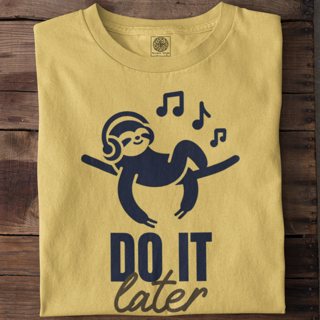 Do It Later T-Shirt