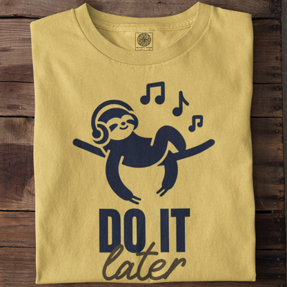 Do It Later T-Shirt
