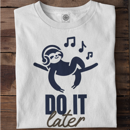 Do It Later T-Shirt
