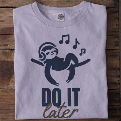 Do It Later T-Shirt