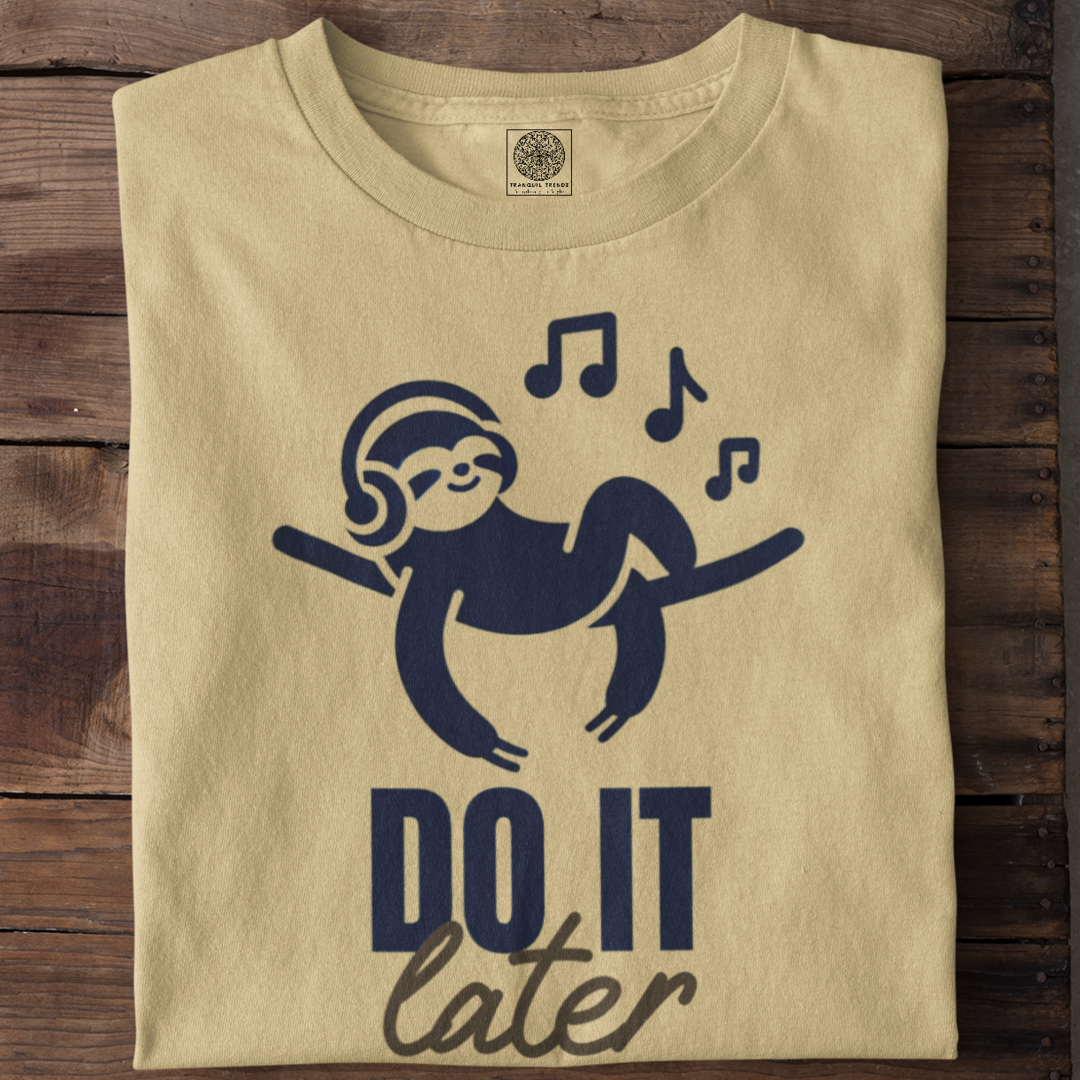 Do It Later T-Shirt