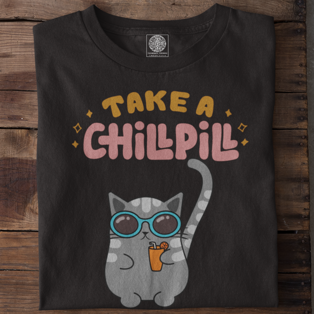 Take A Chill Pill T-Shirt
