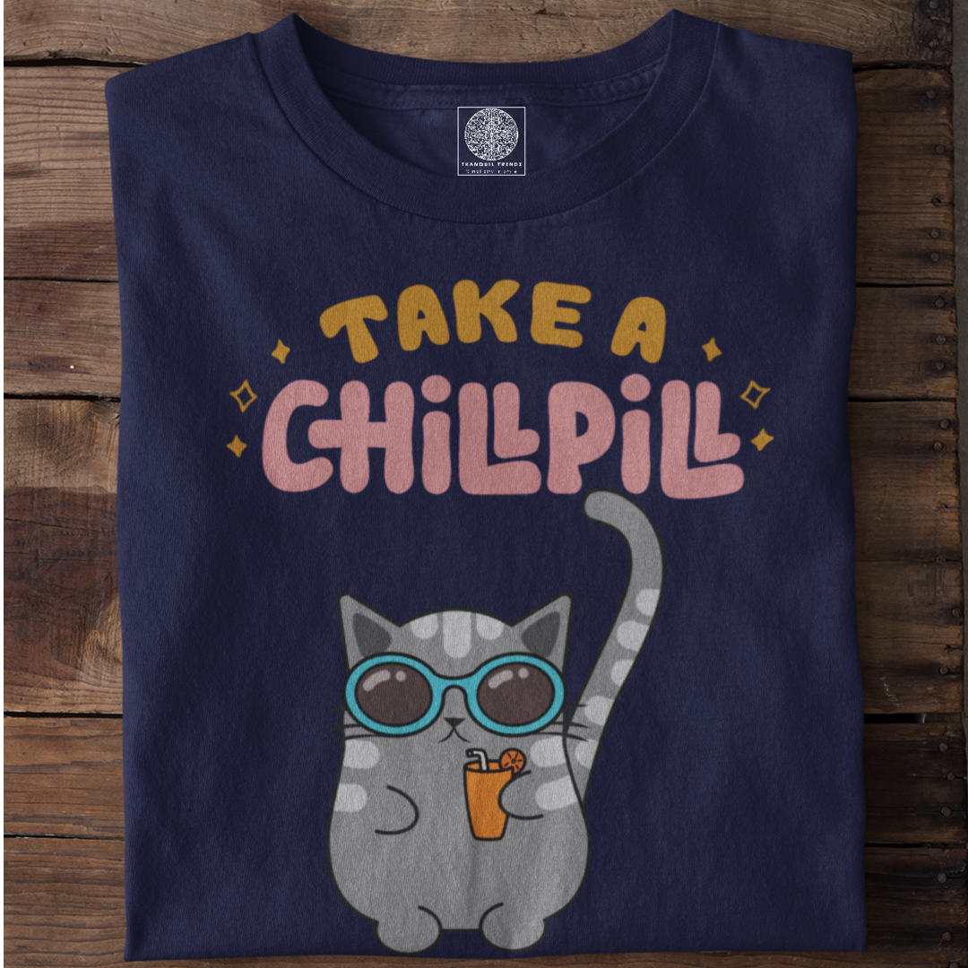 Take A Chill Pill T-Shirt