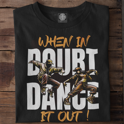 When in Doubt Dance It Out T-Shirt
