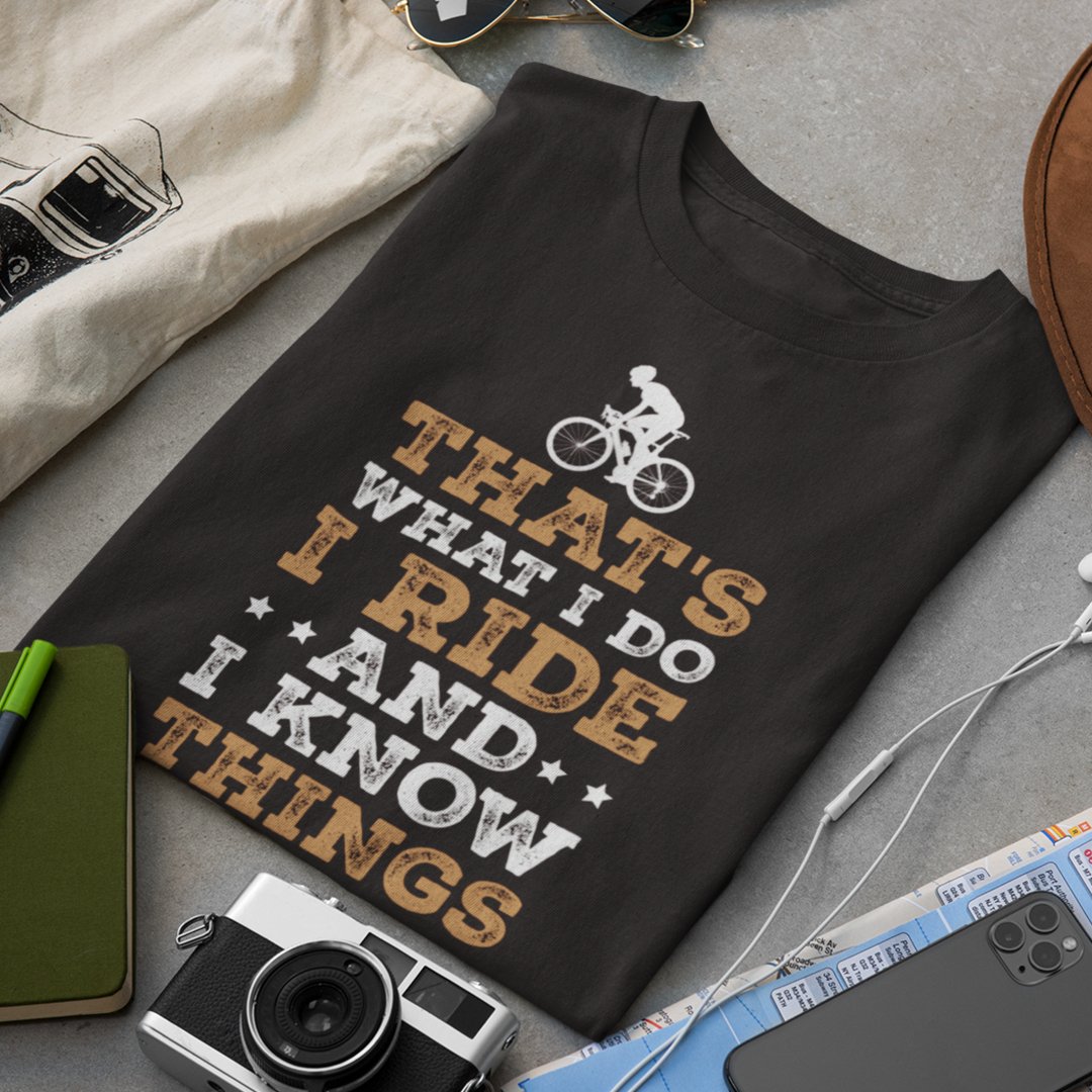 I Ride and I Know Things T-Shirt - TranquilTrendz