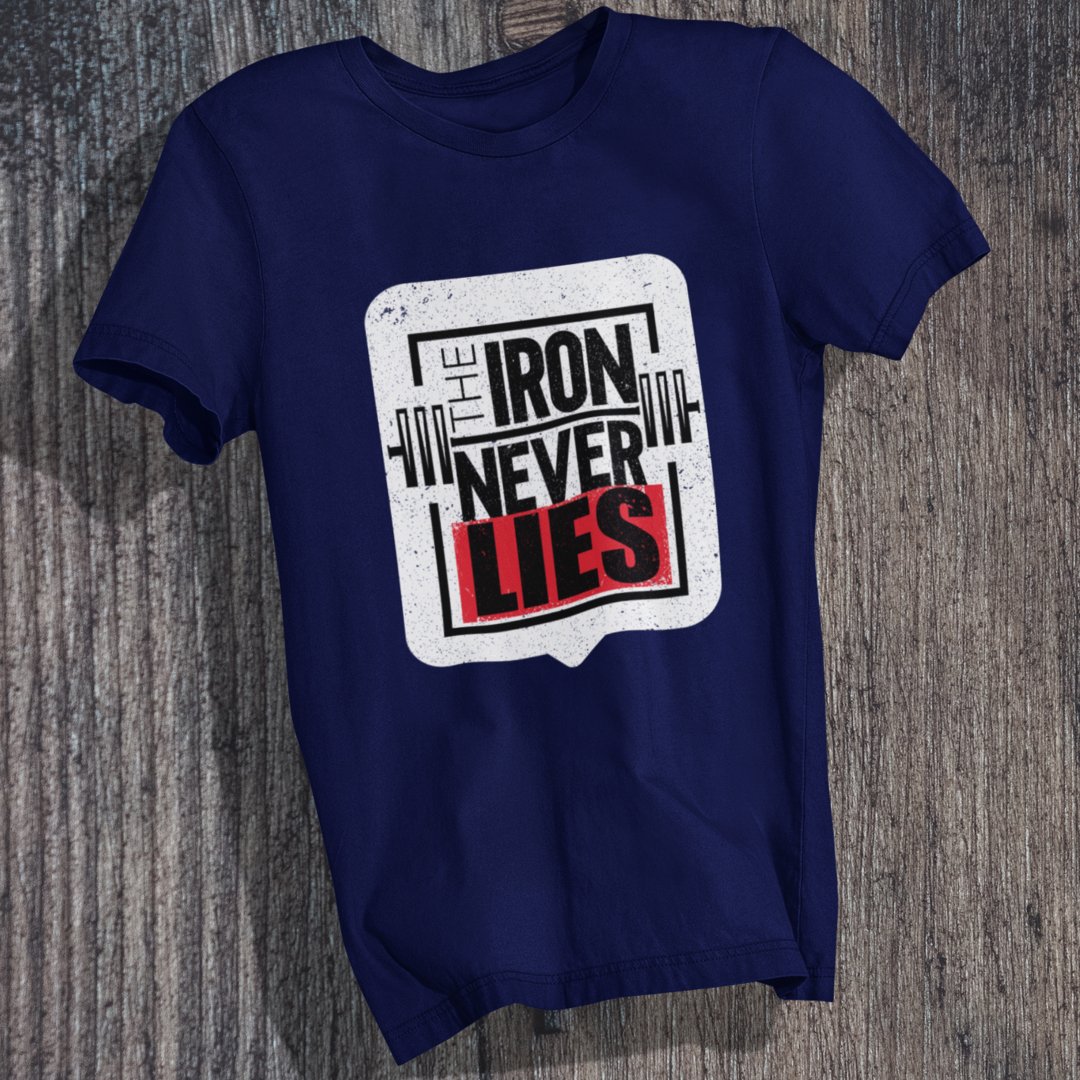 Iron Never Lies T-Shirt - TranquilTrendz