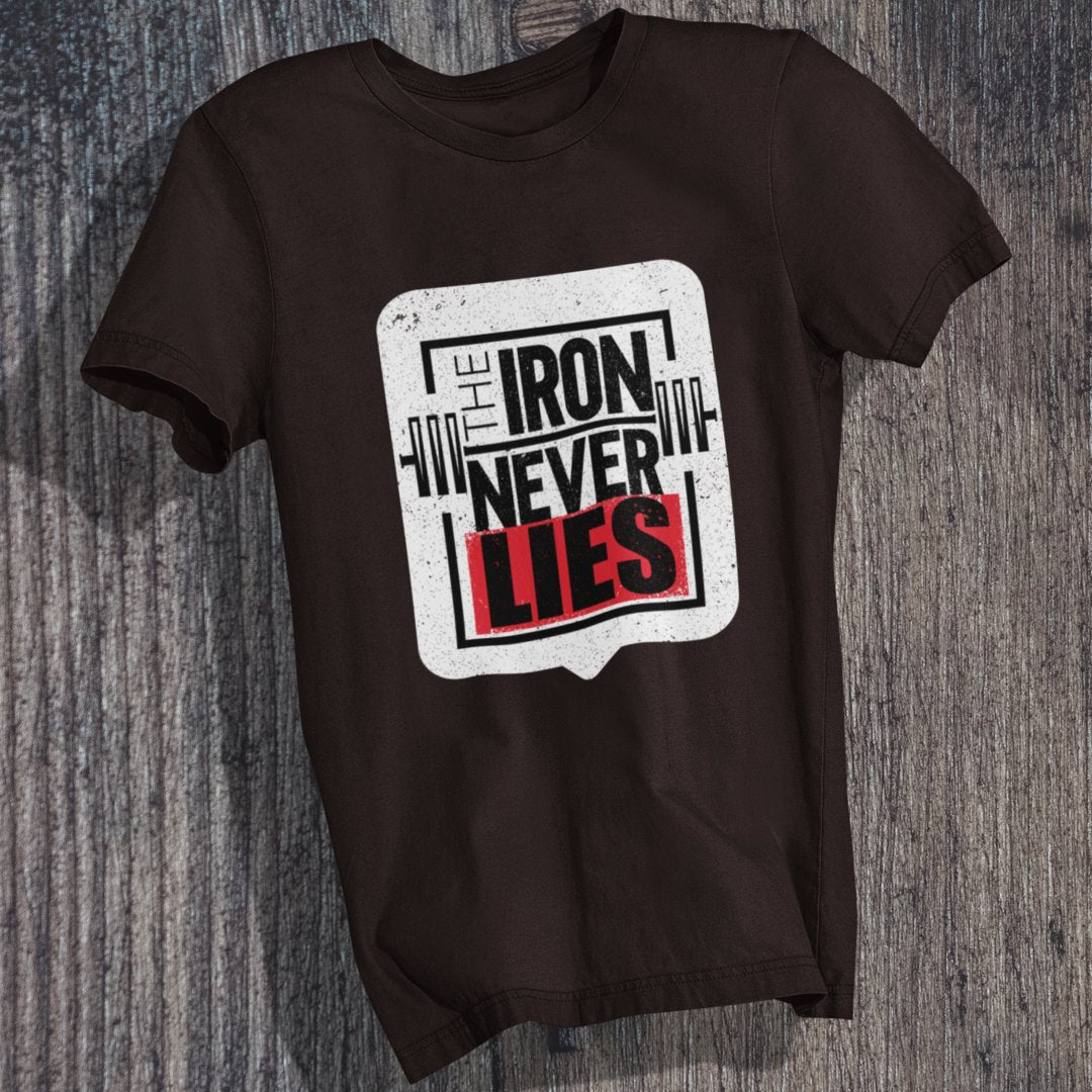 Iron Never Lies T-Shirt - TranquilTrendz