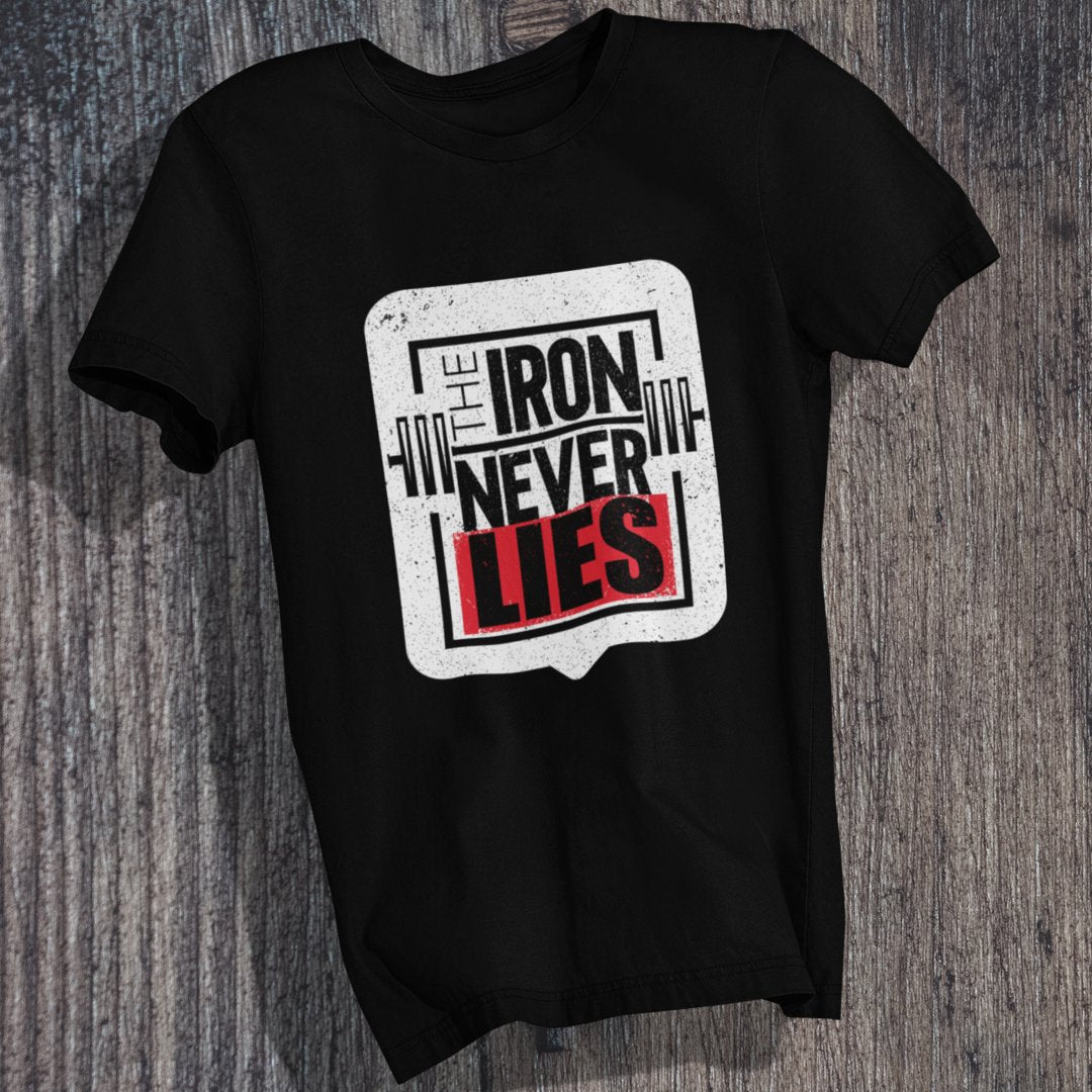 Iron Never Lies T-Shirt - TranquilTrendz