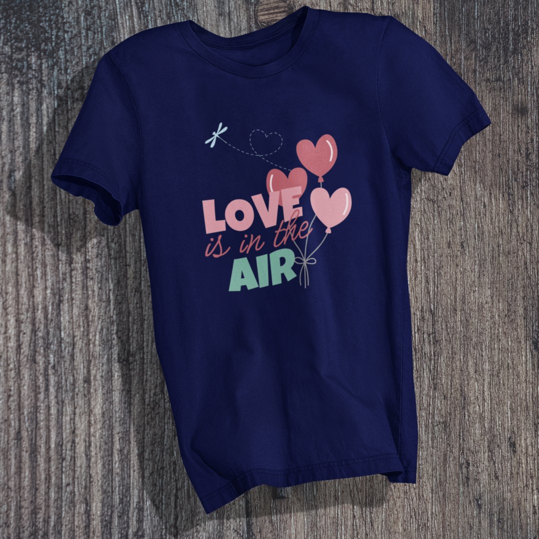 Love is in the Air T-Shirt - TranquilTrendz