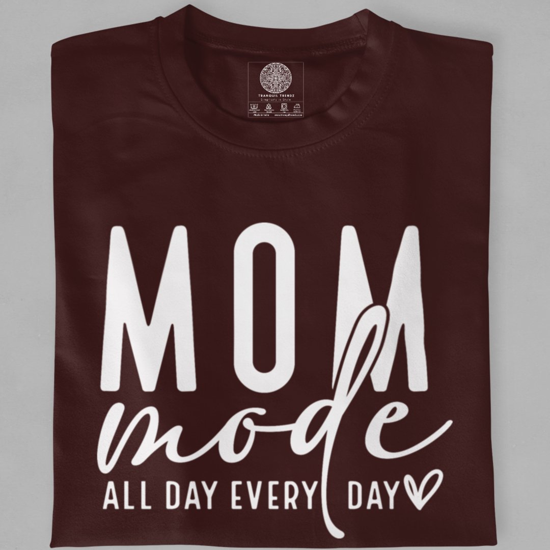 Mom Mode: All Day, Every Day T-Shirt - TranquilTrendz