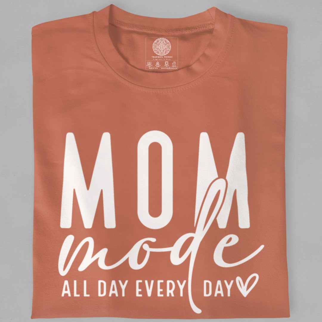 Mom Mode: All Day, Every Day T-Shirt - TranquilTrendz